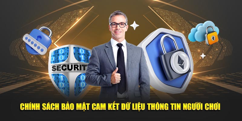 Chính sách bảo mật cam kết dữ liệu thông tin người chơi