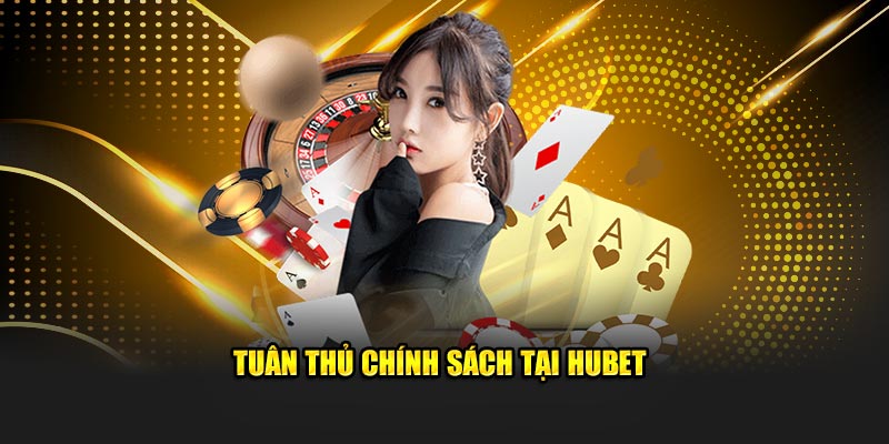 Tuân thủ chính sách tại Hubet